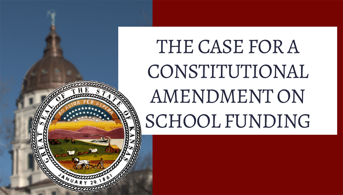 The Case For A Constitutional Amendment On School Funding - Kansas ...