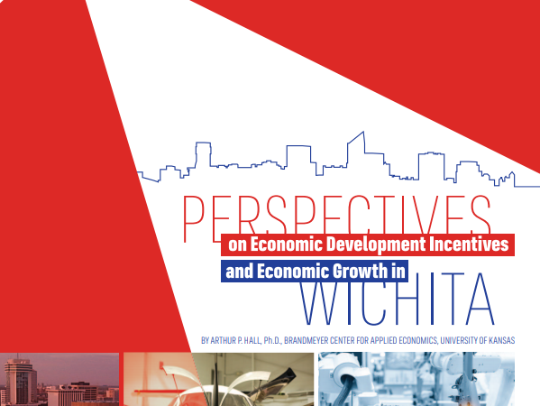 Perspectives on Economic Development Incentives and Economic Growth in Wichita