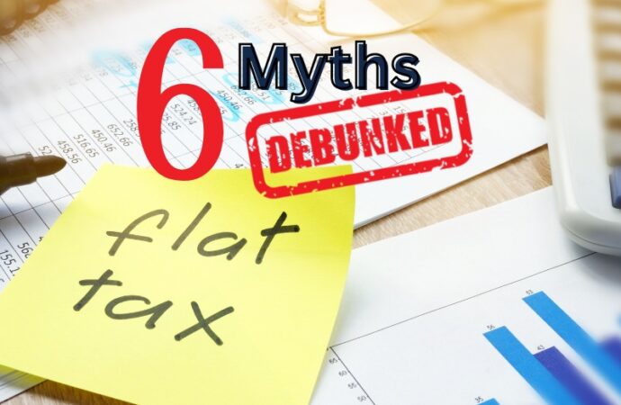 Debunking 6 Myths About a Flat Tax